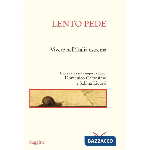 Lento pede. Vivere nell'Italia estrema