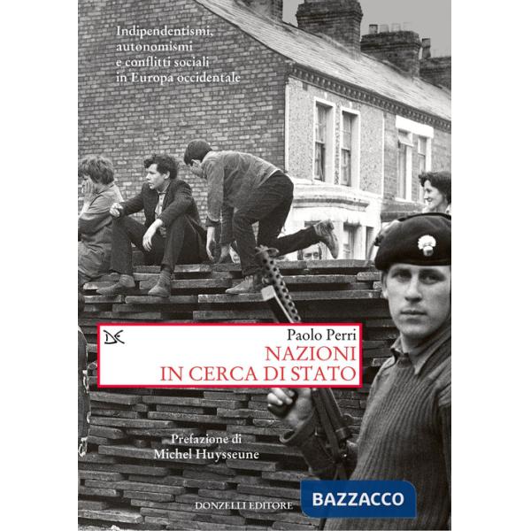 Nazioni in cerca di Stato. Indipendentismi, autonomismi e conflitti sociali in Europa occidentale