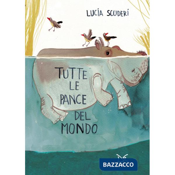 Tutte le pance del mondo. Ediz. a colori