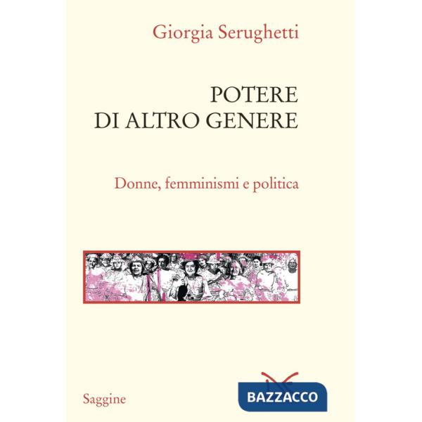 Potere di altro genere. Donne, femminismi e politica