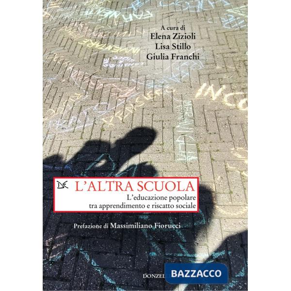 Altra scuola. L'educazione popolare tra apprendimento e riscatto sociale (L')