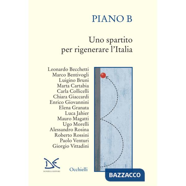 Piano B. Uno spartito per rigenerare l'Italia