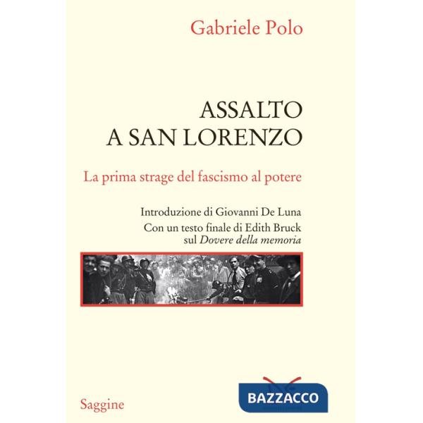 Assalto a San Lorenzo. La prima strage del fascismo al potere