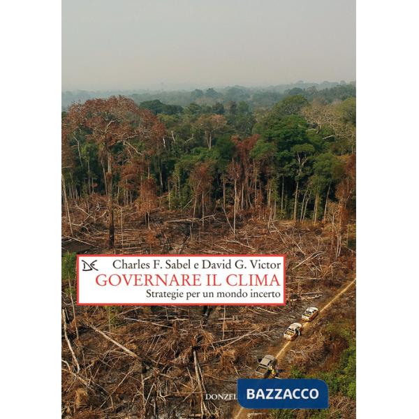 Governare il clima. Strategie per un mondo incerto