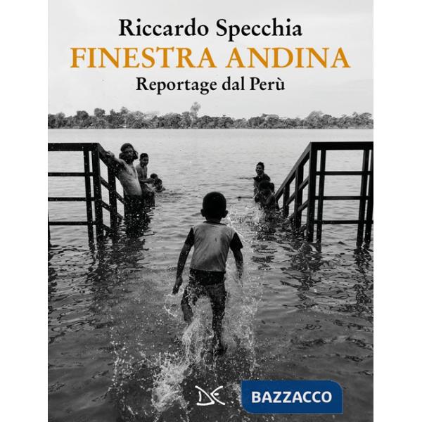 Finestra andina. Reportage dal Perù