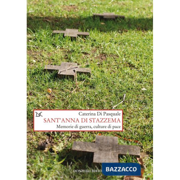 Sant'Anna di Stazzema. Memorie di guerra, culture di pace