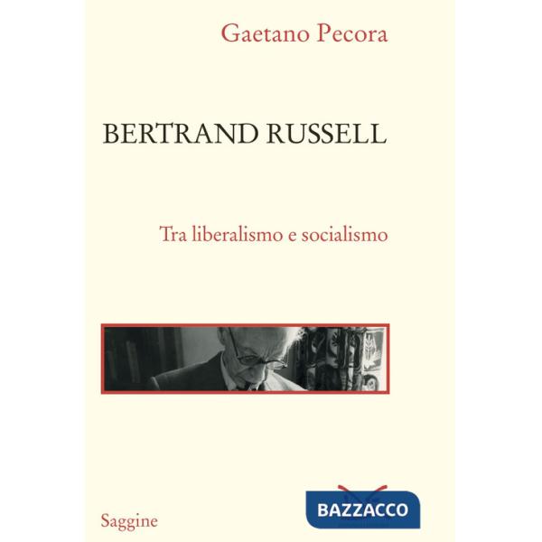 Bertrand Russell. Tra liberalismo e socialismo