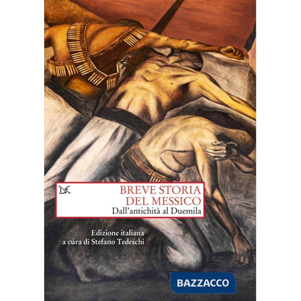 Breve storia del Messico. Dall'antichità al Duemila