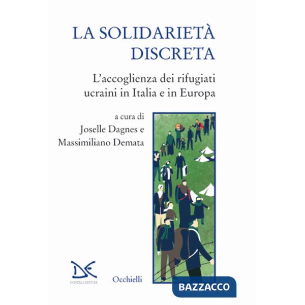 Solidarietà discreta. L'accoglienza dei rifugiati ucraini in Italia e in Europa (La)