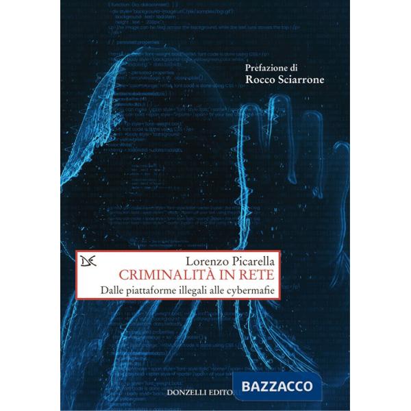 Criminalità in rete. Dalle piattaforme illegali alle cybermafie