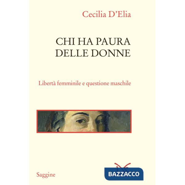 Chi ha paura delle donne. Libertà femminile e questione maschile