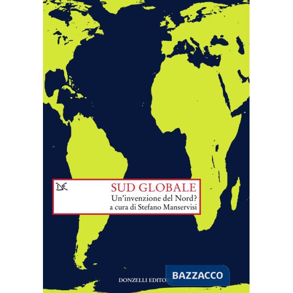 Sud globale. Un'invenzione del Nord?