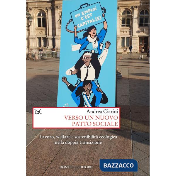 Verso un nuovo patto sociale. Lavoro, welfare e sostenibilità ecologica nella doppia transizione