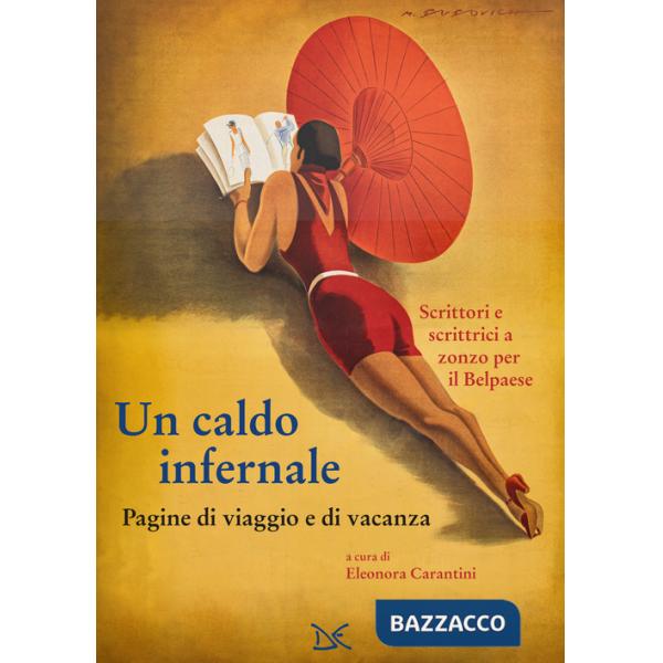 Caldo infernale. Pagine di viaggio e di vacanza (Un)