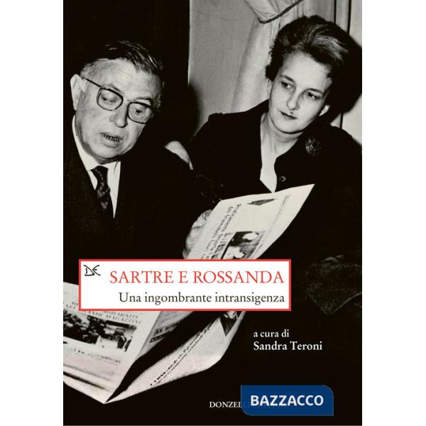 Sartre e Rossanda. Una ingombrante intransigenza