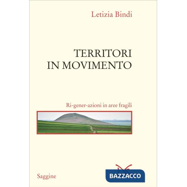 Territori in movimento. Ri-gener-azioni in aree fragili
