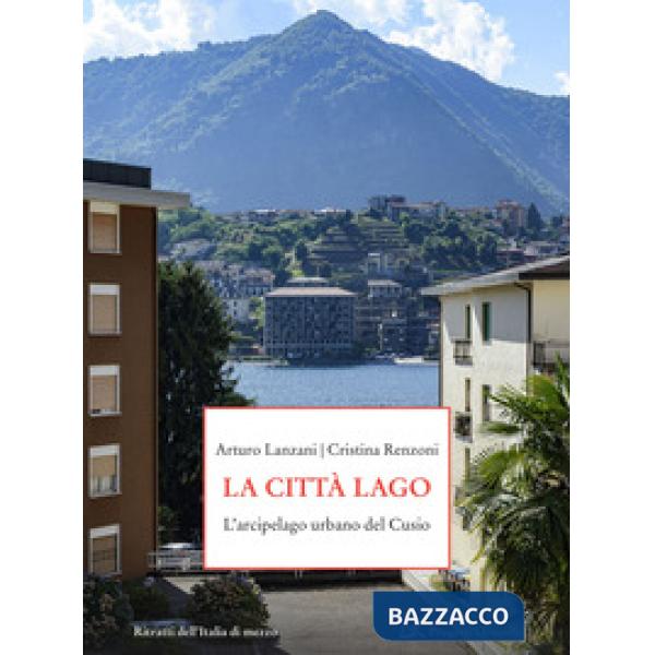 Città-lago. L'arcipelago urbano del Cusio (La)