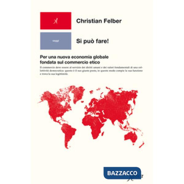 Si può fare! Per una nuova economia globale fondata sul commercio etico