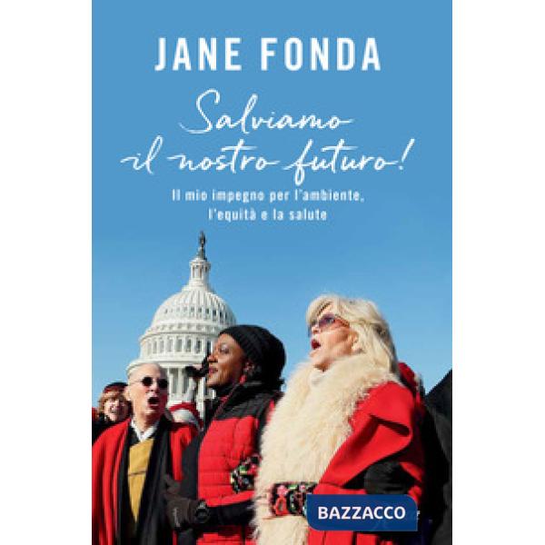 Salviamo il nostro futuro! Il mio impegno per l'ambiente, l'equità e la salute
