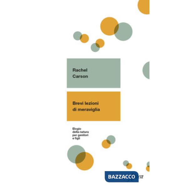 Brevi lezioni di meraviglia. Elogio della natura per genitori e figli