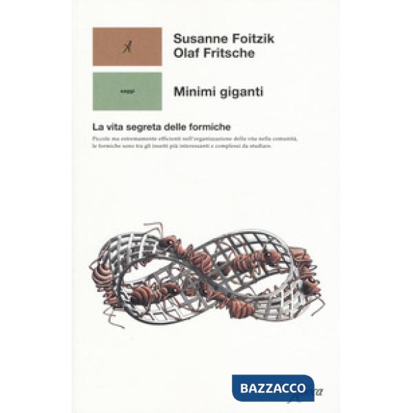 Minimi giganti la vita segreta delle formiche