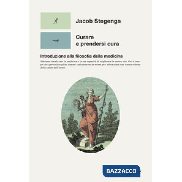 Curare e prendersi cura. Introduzione alla filosofia della medicina