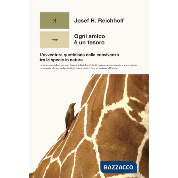 Ogni amico è un tesoro. L'avventura quotidiana della convivenza tra le specie in natura