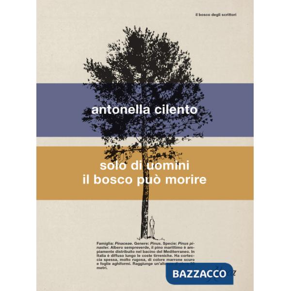 Solo di uomini il bosco può morire