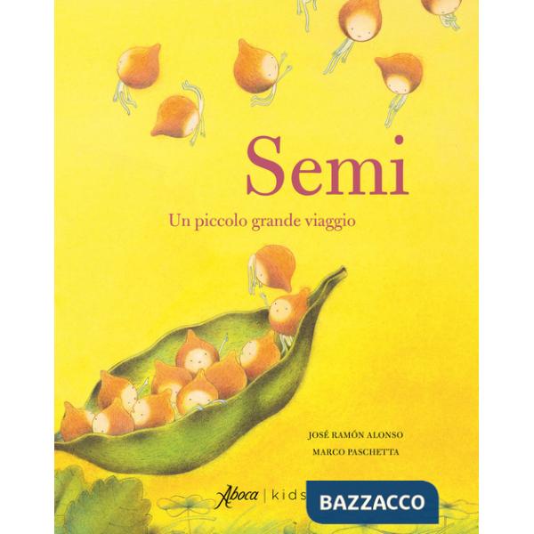 Semi. Un piccolo grande viaggio. Ediz. a colori