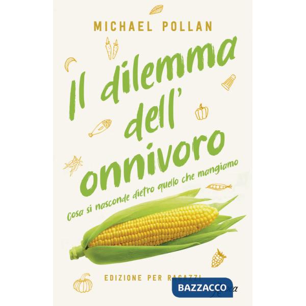 Dilemma dell'onnivoro. Cosa si nasconde dietro quello che mangiamo (Il)
