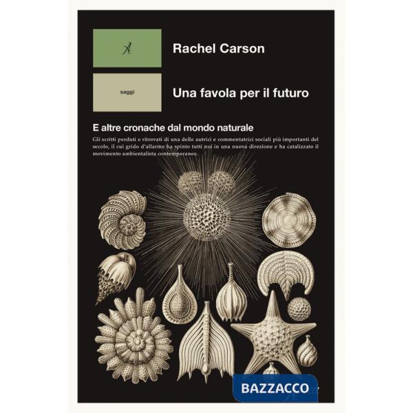 Favola per il futuro. E altre cronache dal mondo naturale (Una)