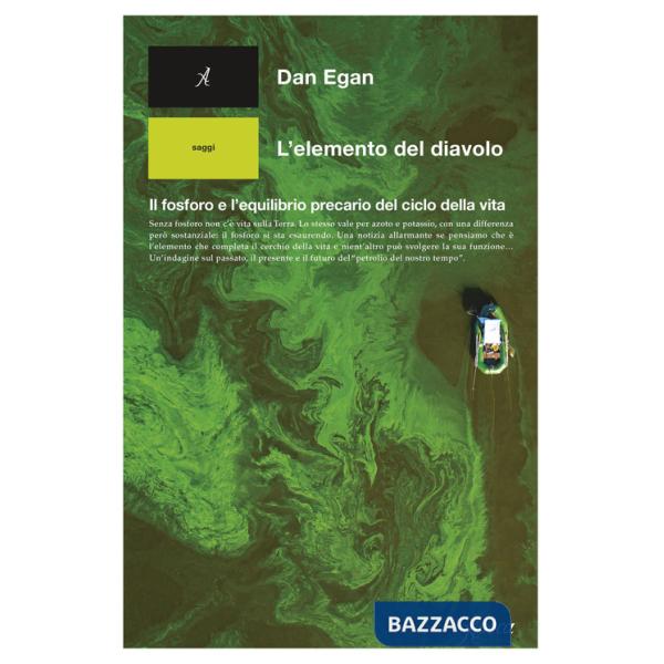 Elemento del diavolo. Il fosforo e l'equilibrio precario del ciclo della vita (L')