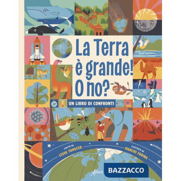 Terra è grande! O no? Un libro di confronti (La)