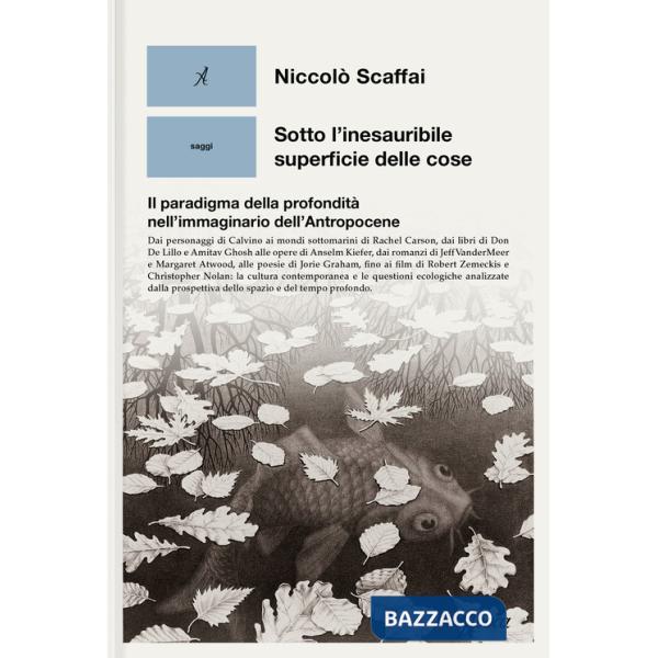 Sotto l'inesauribile superficie delle cose. Il paradigma della profondità nell'immaginario dell'Antropocene