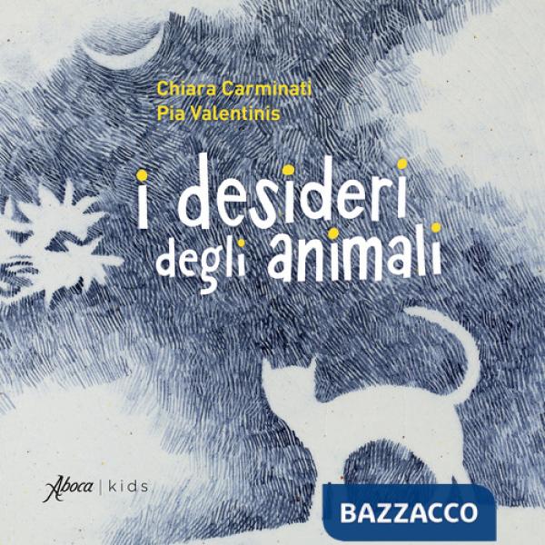 Desideri degli animali. Ediz. illustrata (I)