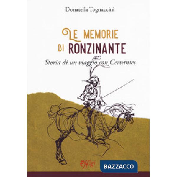 Memorie di Ronzinante. Storia di un viaggio con Cervantes (Le)
