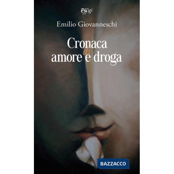Cronaca di amore e droga