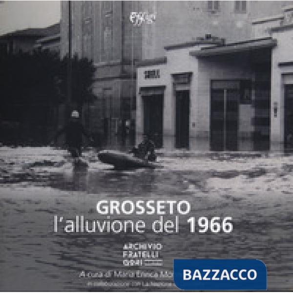 Grosseto. L'alluvione del 1966