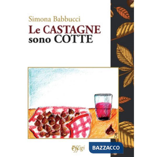 Castagne sono cotte (Le)