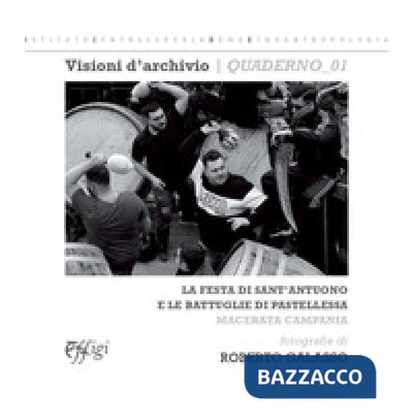 Festa di Sant'Antuono e le Battuglie di Pastellessa. Macerata Campania. Ediz. illustrata