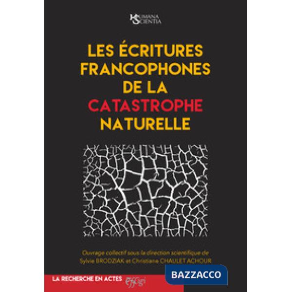 Écritures francophones de la catastrophe naturelle (Les)