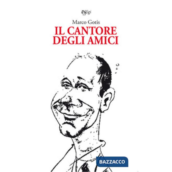 Cantore degli amici (Il)