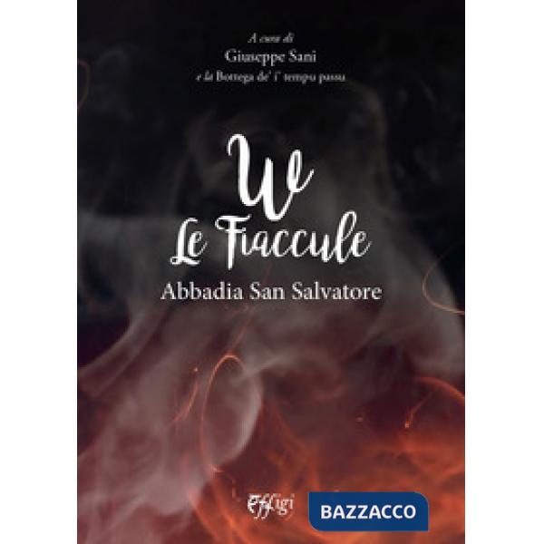 W le fiaccule. Abbadia San Salvatore