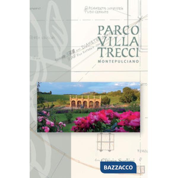 Parco villa Trecci. Montepulciano. Ediz. italiana e inglese