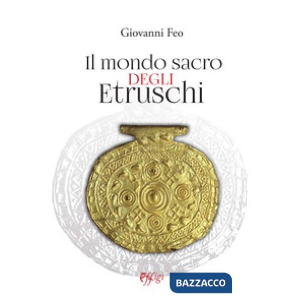 Mondo sacro degli etruschi (Il)