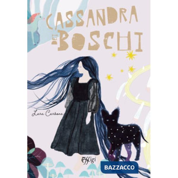 Cassandra dei boschi. Ediz. illustrata