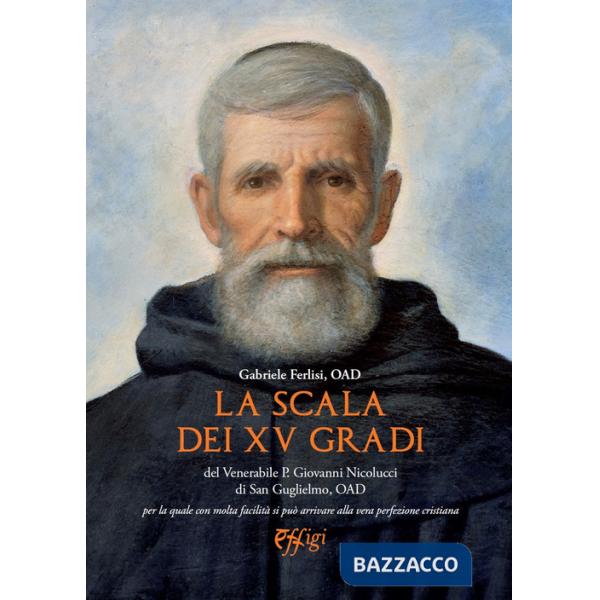 Scala dei XV gradi del Venerabile p. Giovanni Nicolucci di San Guglielmo (La)