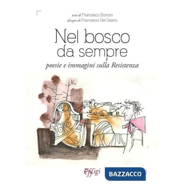 Nel bosco da sempre. Poesie e immagini sulla Resistenza