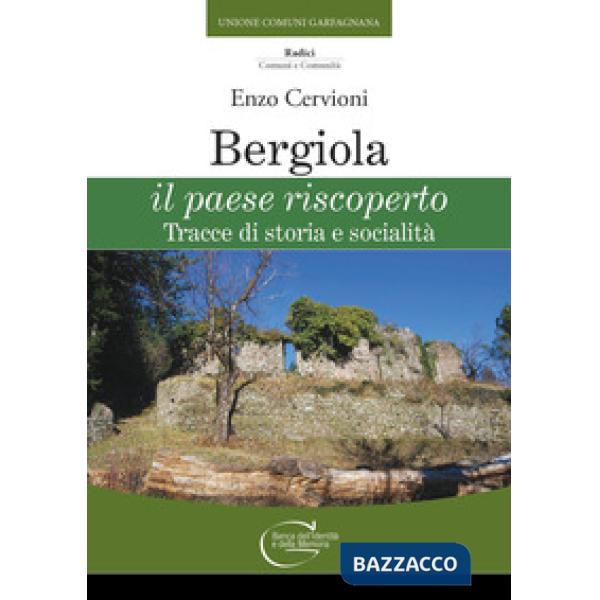 Bergiola il paese riscoperto. Tracce di storia e socialità