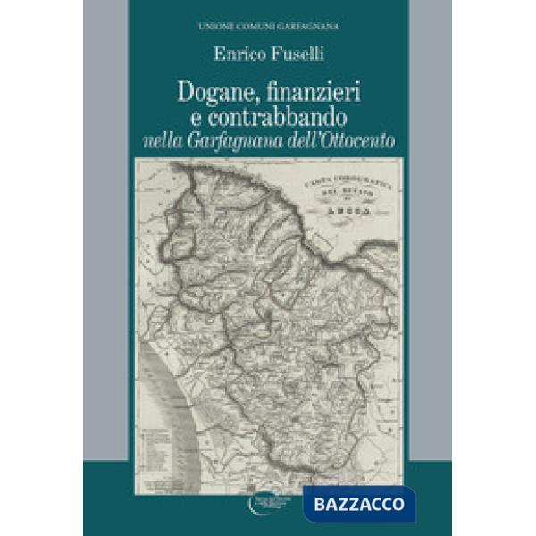 Dogane, finanzieri e contrabbando nella Garfagnana dell'Ottocento